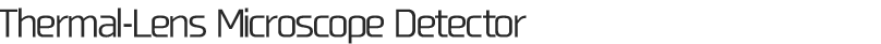 Thermal-Lens Microscope Detector